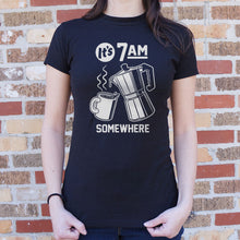 Load image into Gallery viewer, It&#39;s 7 A.M. Somewhere T-Shirt (Ladies)