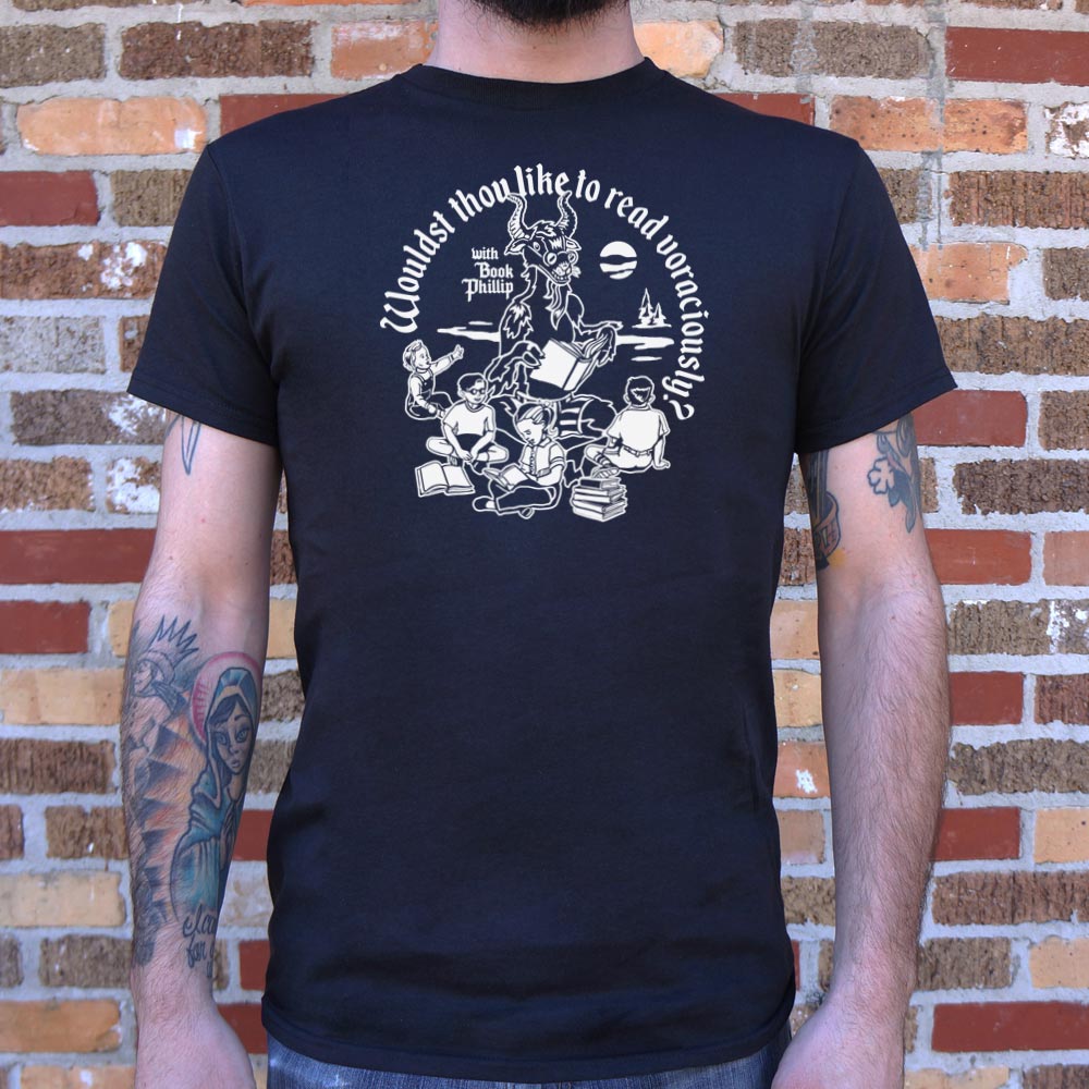 Book Phillip Wouldst Thou Like To Read Voraciously T-Shirt (Mens)