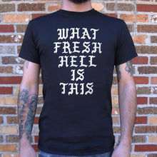 Load image into Gallery viewer, What Fresh Hell Is This T-Shirt (Mens)