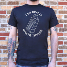 Load image into Gallery viewer, I Do Really Grate Things T-Shirt (Mens)