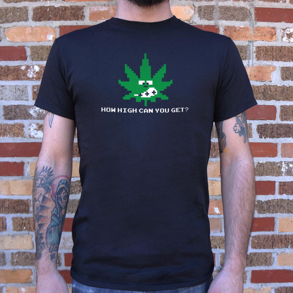 How High Can You Get? T-Shirt (Mens)