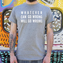 Load image into Gallery viewer, Murphy's Law Whatever Can Go Wrong Will Go Wrong T-Shirt (Mens)