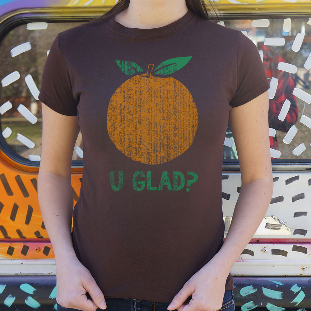 Orange U Glad? T-Shirt (Ladies)