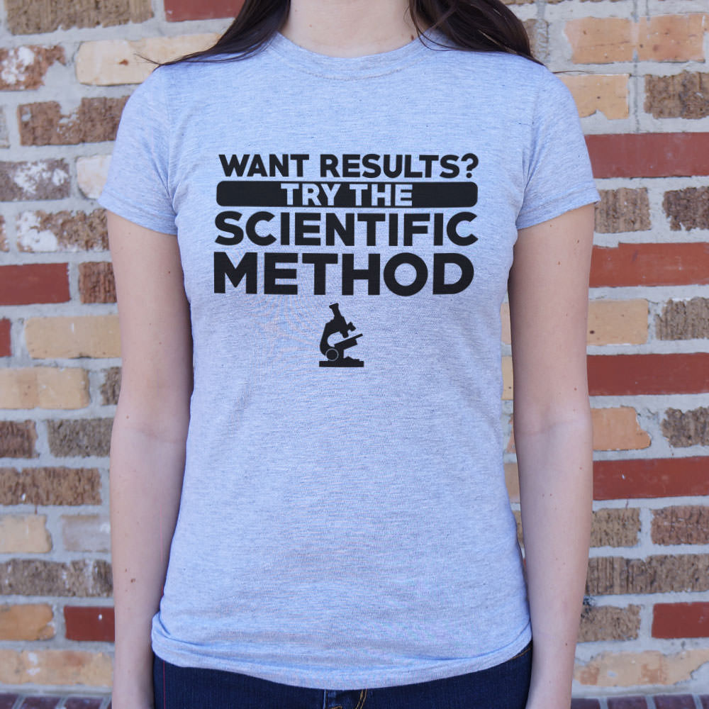 Try The Scientific Method T-Shirt (Ladies)