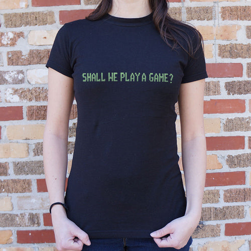 Shall We Play A Game T-Shirt (Ladies)