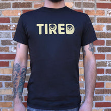 Load image into Gallery viewer, Tired T-Shirt (Mens)