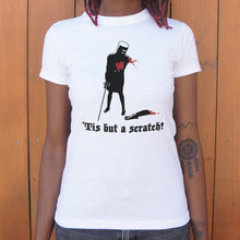 Load image into Gallery viewer, Tis But A Scratch! T-Shirt (Ladies)