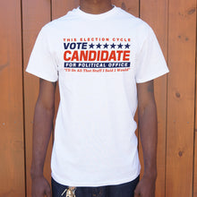 Load image into Gallery viewer, Vote Candidate For Political Office T-Shirt (Mens)